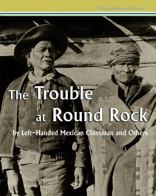 The Trouble at Round Rock: by Left-Handed Mexican Clansman and Others - Paperback