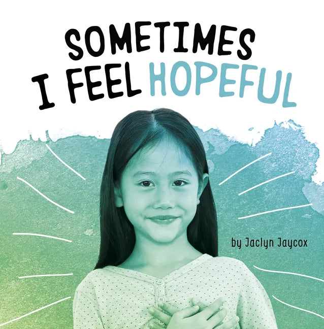 Sometimes I Feel Hopeful - Hardcover