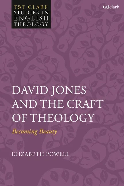 David Jones and the Craft of Theology: Becoming Beauty - Paperback