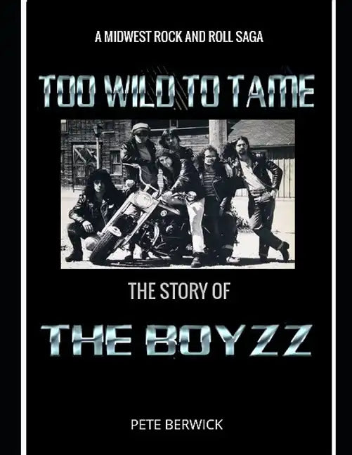 Too Wild to Tame: The Story of the Boyzz - Paperback