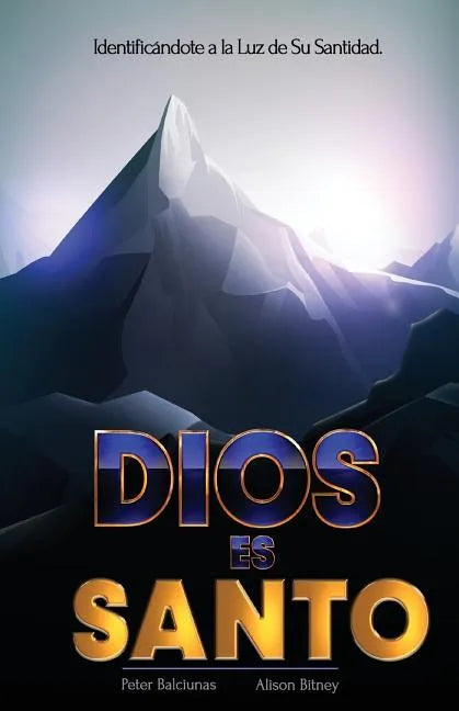 Dios es Santo: Identificándote a la Luz de Su Santidad - Paperback