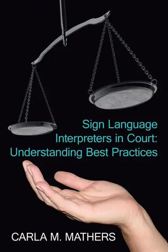 Sign Language Interpreters in Court: Understanding Best Practices - Paperback