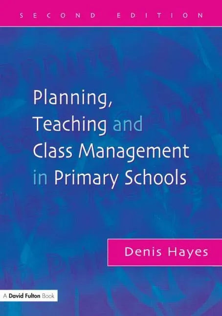 Planning, Teaching and Class Management in Primary Schools - Paperback