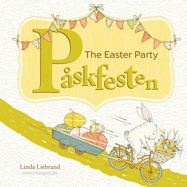 Påskfesten - The Easter Party: A bilingual Swedish Easter book for kids - Paperback