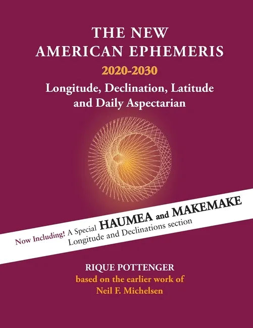 The New American Ephemeris 2020-2030: Longitude, Declination & Latitude - Paperback