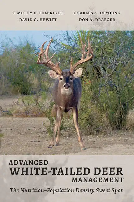 Advanced White-Tailed Deer Management: The Nutrition-Population Density Sweet Spot - Paperback