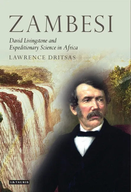 Zambesi: David Livingstone and Expeditionary Science in Africa - Paperback