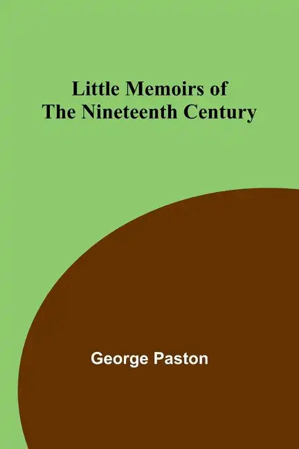 Little Memoirs of the Nineteenth Century - Paperback
