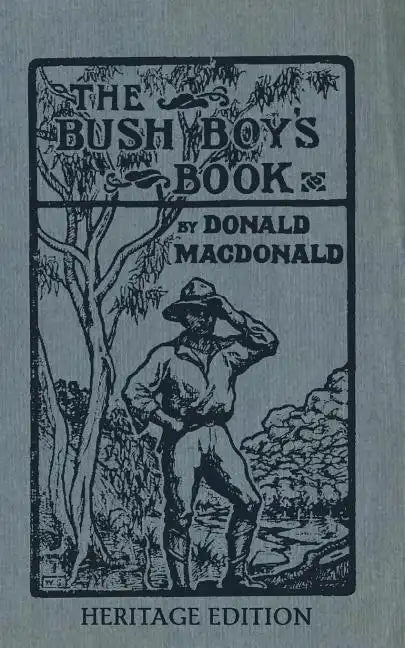 The Bush Boy's Book: Heritage Edition - Paperback