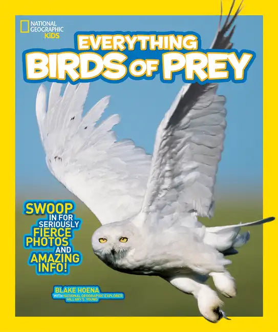 National Geographic Kids Everything Birds of Prey: Swoop in for Seriously Fierce Photos and Amazing Info - Library Binding