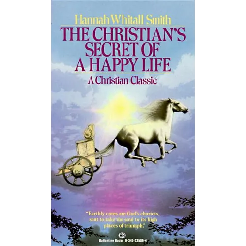 The Christian's Secret of a Happy Life: The Christian's Secret of a Happy Life: A Christian Classic - Paperback