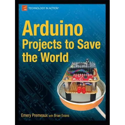 Arduino Projects to Save the World - Paperback