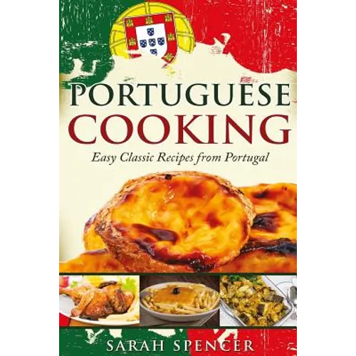 Portuguese Cooking ***Black and White Edition***: Easy Classic Recipes from Portugal - Paperback