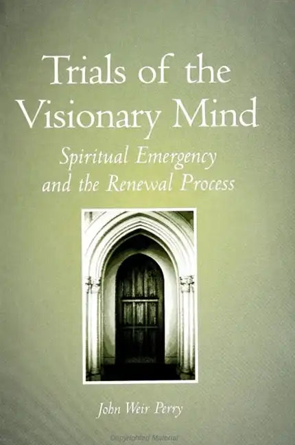 Trials of the Visionary Mind: Spiritual Emergency and the Renewal Process - Paperback