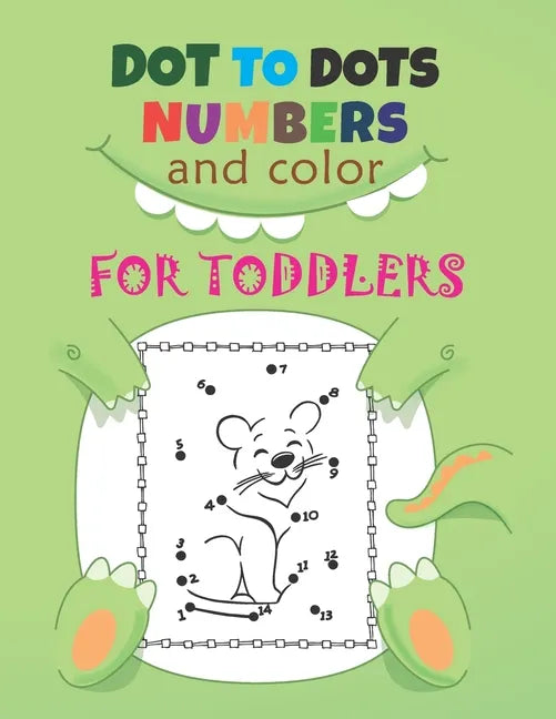 Dot to Dots Numbers & Color For Toddlers: A Fun Dot To Dot Book Filled With Cute Animals, Beautiful Flowers, Spaceship, Snowman, Great Gift For Boys, - Paperback