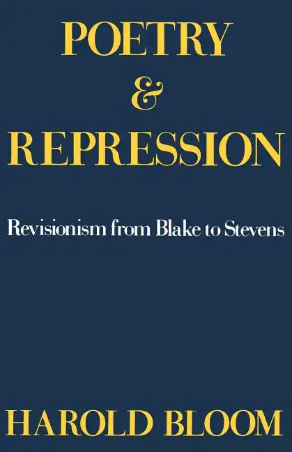 Poetry and Repression: Revisionism from Blake to Stevens - Paperback