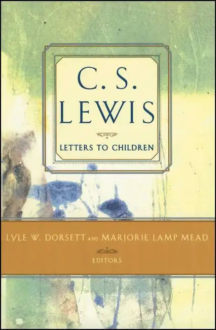 C. S. Lewis' Letters to Children - Paperback