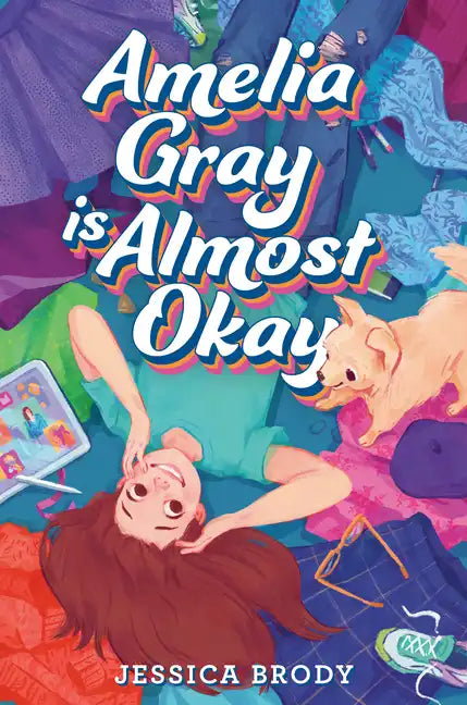 Amelia Gray Is Almost Okay - Hardcover