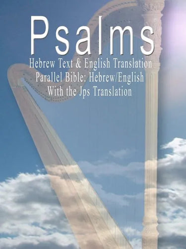 The Psalms: Hebrew Text & English Translation - Parallel Bible: Hebrew/English - Paperback