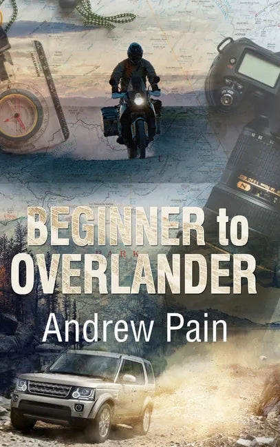 Beginner to Overlander - Hardcover