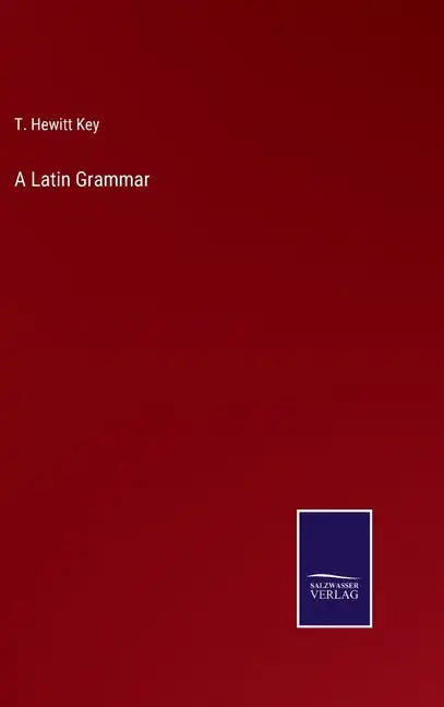 A Latin Grammar - Hardcover