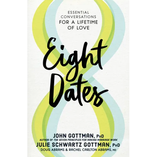 Eight Dates: Essential Conversations for a Lifetime of Love - Hardcover