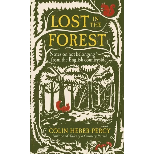 Lost in the Forest: Notes on Not Belonging from the English Countryside - Hardcover
