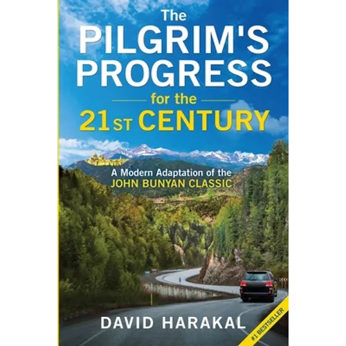 The Pilgrim's Progress for the 21st Century: A Modern Adaptation of the John Bunyan Classic - Paperback
