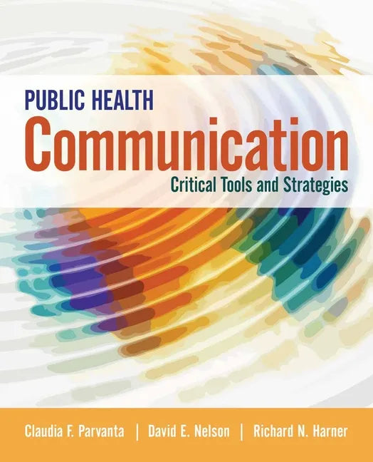 Public Health Communication: Critical Tools and Strategies - Paperback