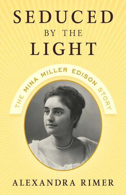 Seduced by the Light: The Mina Miller Edison Story - Hardcover