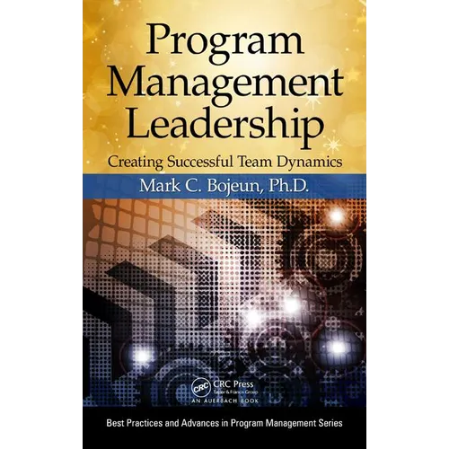 Program Management Leadership: Creating Successful Team Dynamics - Hardcover