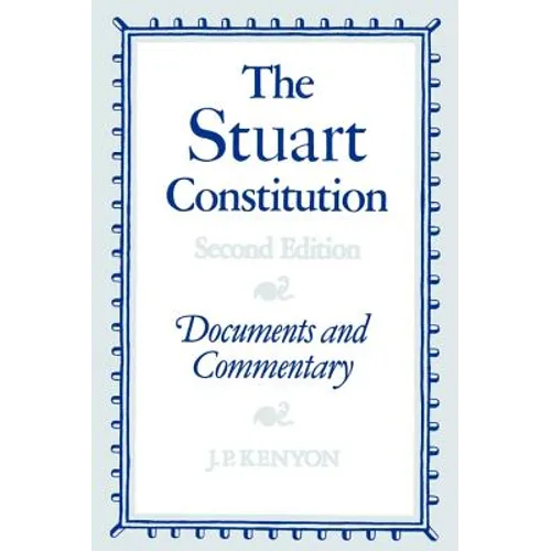The Stuart Constitution: Documents and Commentary - Paperback