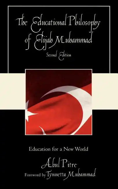 The Educational Philosophy of Elijah Muhammad: Education for a New World - Hardcover