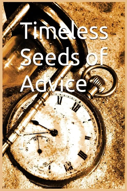 Timeless Seeds of Wisdom and Advice: Sayings of the Prophet Muhammad (pbuh) - Paperback