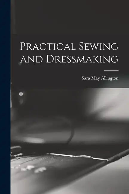 Practical Sewing and Dressmaking - Paperback
