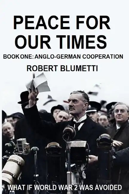 Peace for Our Time: Book One: Anglo-German Cooperation - Paperback