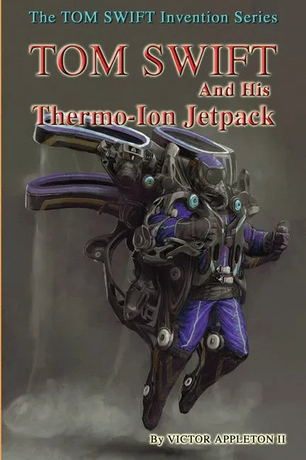 Tom Swift and His Thermo-Ion Jetpack - Paperback