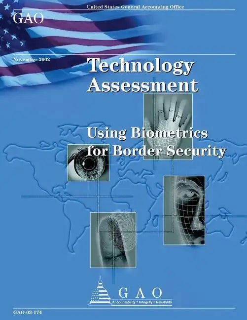 Technology Assessment: Using Biometrics for Border Security - Paperback