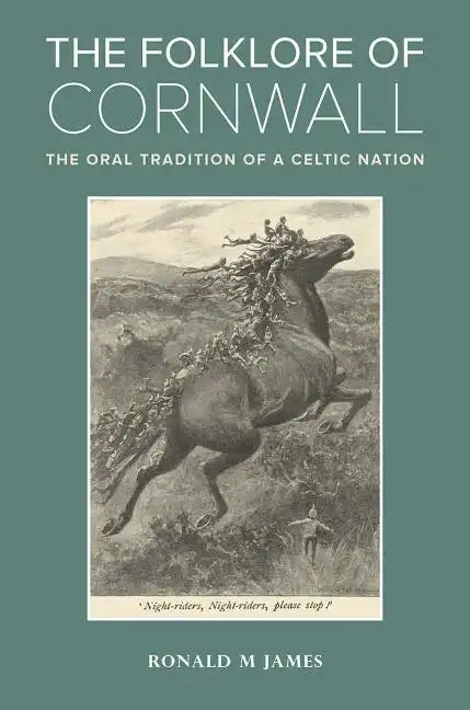 The Folklore of Cornwall: The Oral Tradition of a Celtic Nation - Hardcover