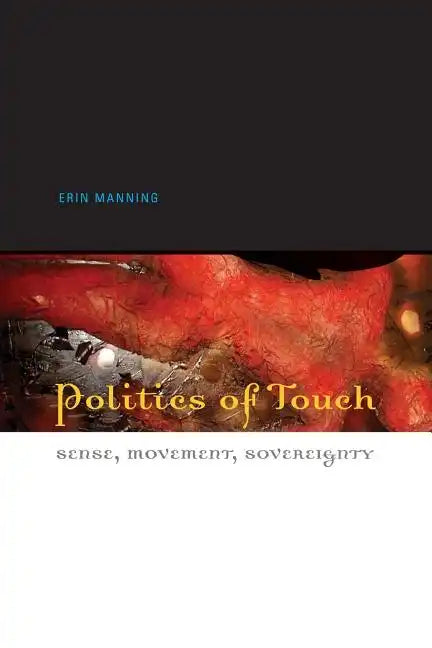 Politics of Touch: Sense, Movement, Sovereignty - Paperback