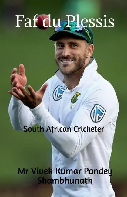 Faf du Plessis: South African Cricketer - Paperback