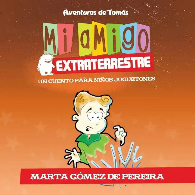 Mi amigo extraterrestre: Un Cuento para Niños Juguetones - Paperback