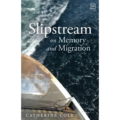 Slipstream: On Memory and Migration - Paperback