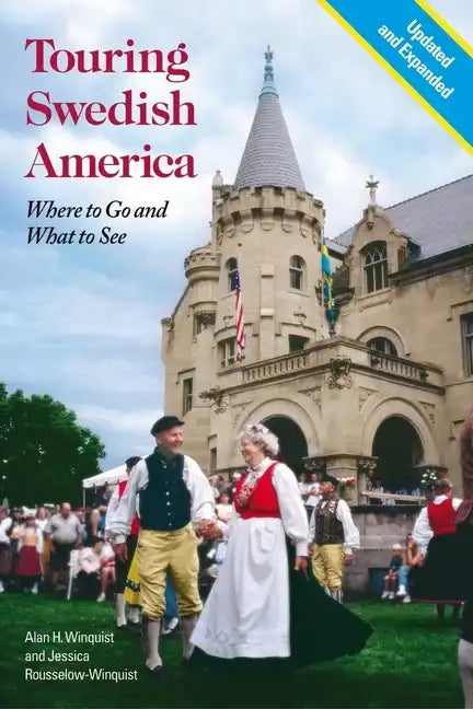 Touring Swedish America, Second Edition: Where to Go and What to See - Paperback