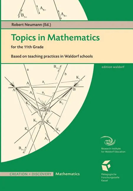 Topics in Mathematics for the Eleventh Grade: Based on teaching practices in Waldorf schools - Paperback