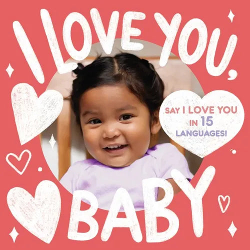 I Love You, Baby (a Little Languages Series Board Book for Toddlers) - Board Book