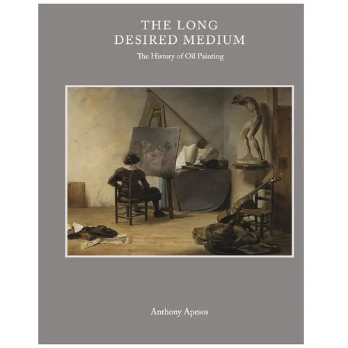 The Long Desired Medium: The History of Oil Painting - Hardcover