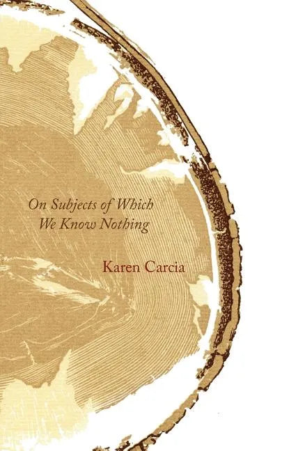 On Subjects of Which We Know Nothing - Paperback