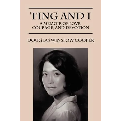 Ting and I: A Memoir of Love, Courage, and Devotion - Paperback