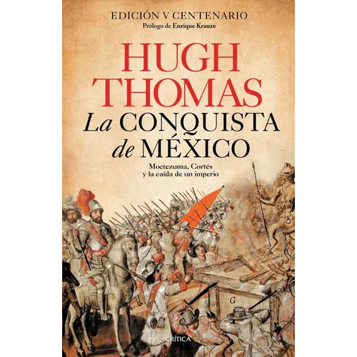 La Conquista de México: Moctezuma, Cortés Y La Caída de Un Imperio / Conquest - Paperback